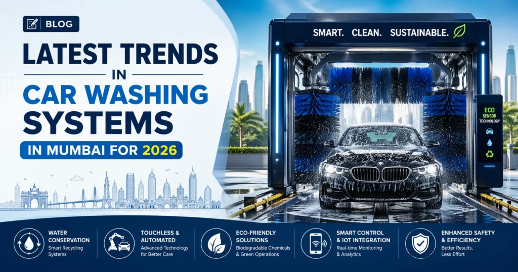Latest Car Washing Systems Trends in Mumbai 2026