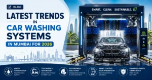 Latest Car Washing Systems Trends in Mumbai 2026